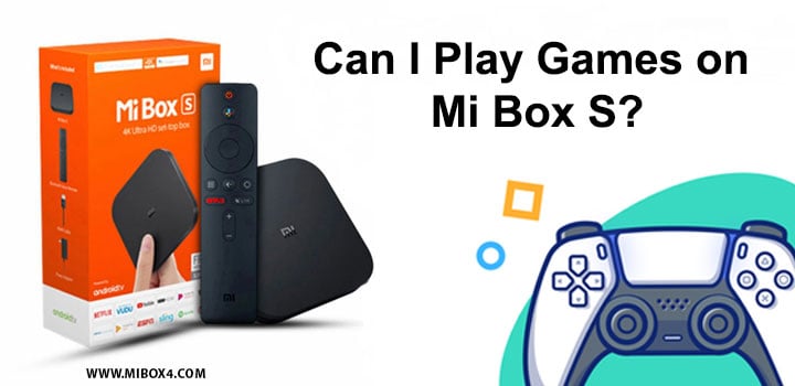 Af en toe Persoonlijk Prelude Can I Play Games on Mi Box S? (Best Guide) - Xiaomi Mi Box 4